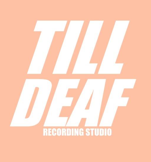 TILL DEAF RECORDINGS